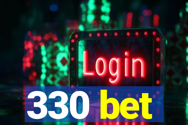 330 bet